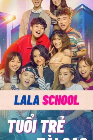 Tập 47 LaLa School Tuổi Trẻ Tài Cao - LaLa School Talented Youth (2019)-LaLa School Talented Youth