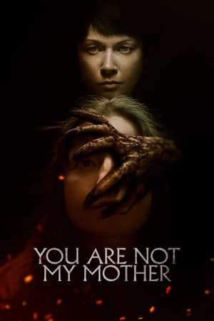 Xem phim Không Phải Mẹ Tôi  - You Are Not My Mother (2022)