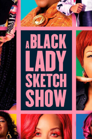 Tập 3 Những Mẩu Hài Kịch Về Quý Cô Da Màu ( 3) - A Black Lady Sketch Show (Season 3) (2022)-A Black Lady Sketch Show (Season 3)