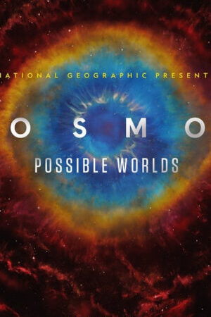 Tập 02 Cosmos Possible Worlds - Cosmos Possible Worlds (2020)-Cosmos Possible Worlds