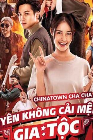 Tập full Xuyên Không Cải Mệnh Gia Tộc - Chinatown Cha Cha (2024)-Chinatown Cha Cha