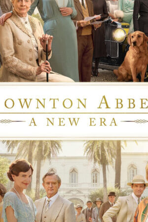 Xem phim Downton Abbey 2 Thời Đại Mới  - Downton Abbey A New Era (2022)