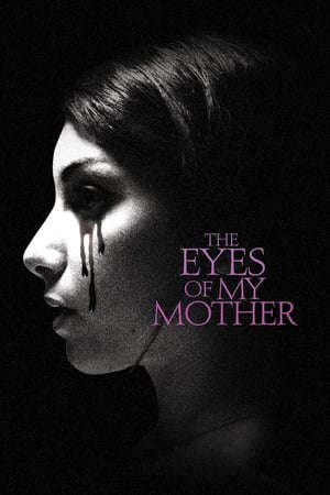 Xem phim Đôi Mắt Huyền Bí  - The Eyes of My Mother (2016)