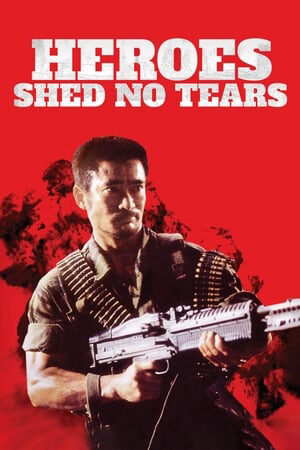 Tập full Anh Hùng Vô Lệ - Heroes Shed No Tears (1986)-Heroes Shed No Tears