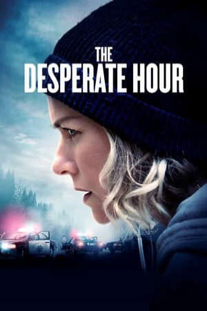 Tập full Giờ Tuyệt Vọng - The Desperate Hour (2021)-The Desperate Hour