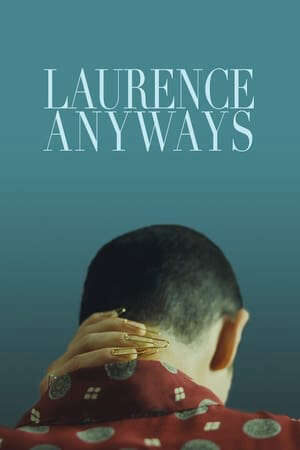 Tập full Sẽ Luôn Là Laurence - Laurence Anyways (2012)-Laurence Anyways