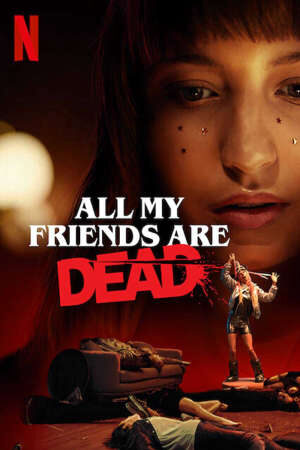 Tập full Bạn Tôi Chết Cả Rồi - All My Friends Are Dead (2019)-All My Friends Are Dead