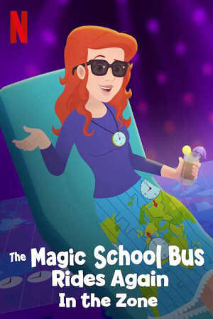 Xem phim Chuyến xe khoa học kỳ thú Các múi giờ  - The Magic School Bus Rides Again In the Zone (2019)