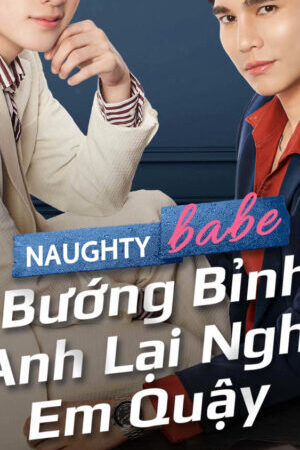 Tập 3 Bướng Bỉnh Anh Lại Nghĩ Em Quậy - Naughty Babe (2023)-Naughty Babe