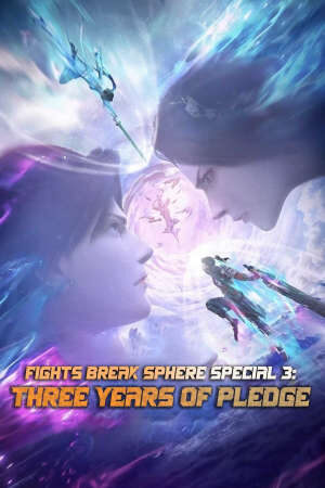 Tập 6 Đấu Phá Thương Khung Hẹn Ước Ba Năm - Fights Break Sphere Special 3 Three Years of Pledge (2022)-Fights Break Sphere Special 3 Three Years of Pledge