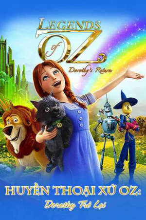 Xem phim Huyền Thoại Xứ Oz Dorothy Trở Lại  - Legends of Oz Dorothys Return (2013)