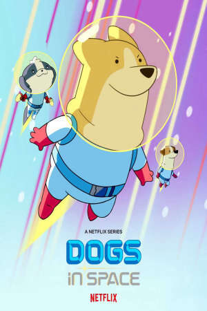 Tập 9 Cún ngoài không gian ( 2) - Dogs in Space (Season 2) (2021)-Dogs in Space (Season 2)