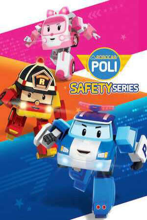 Tập 10 Poli và các bạn Hướng dẫn an toàn - Robocar POLI Safety Series (2010)-Robocar POLI Safety Series