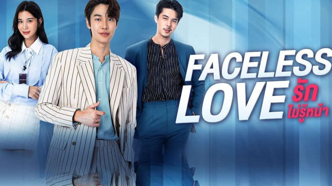 Xem phim Tình Yêu Vô Diện  - รักไม่รู้หน้า Faceless Love (2023)