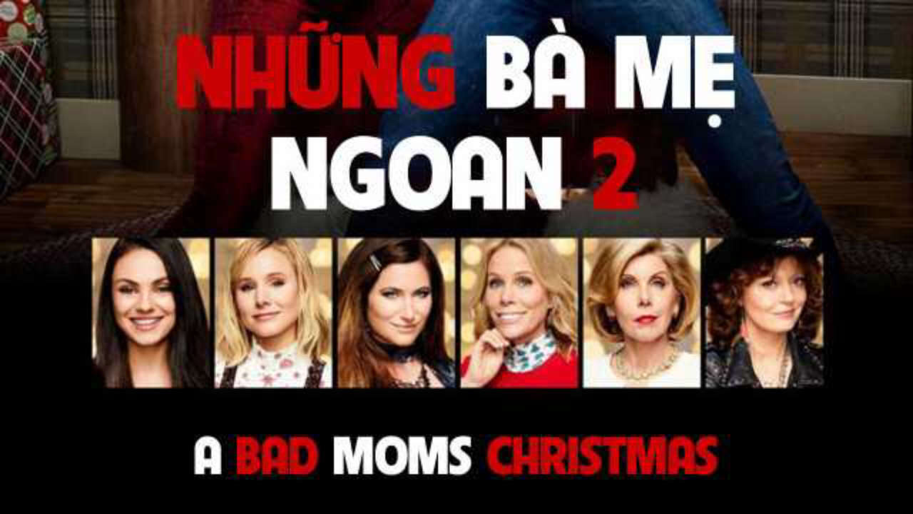 Xem phim Những bà mẹ ngoan 2 Giáng Sinh  - A Bad Mom Christmas (2017)