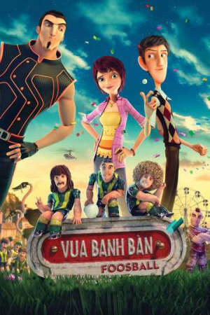 Tập full Vua Banh Bàn - Foosball (2012)-Foosball