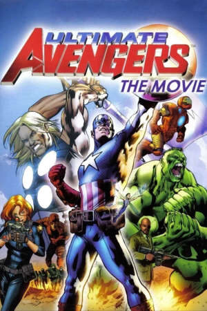 Tập full Ultimate Avengers The Movie - Ultimate Avengers The Movie (2005)-Ultimate Avengers The Movie