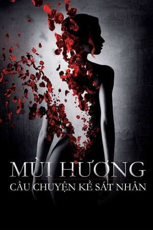 Tập full Xác Ướp Nước Hoa - Perfume The Story of a Murderer (2006)-Perfume The Story of a Murderer