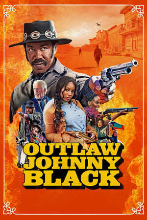 Xem phim Johnny Black Ngoài Vòng Pháp Luật  - Outlaw Johnny Black (2023)