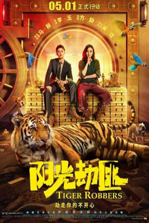 Tập full Cướp Hổ - Tiger Robbers (2021)-Tiger Robbers