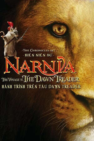 Tập full Biên Niên Sử Narnia 3 Hành Trình Trên Tàu Dawn Treader - The Chronicles of Narnia The Voyage of the Dawn Treader (2010)-The Chronicles of Narnia The Voyage of the Dawn Treader