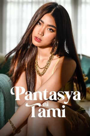 Tập full Ảo Tưởng Của Tami - Pantasya ni Tami (2024)-Pantasya ni Tami