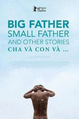 Tập full Cha và con và… - Big Father Small Father and Other Stories (2015)-Big Father Small Father and Other Stories