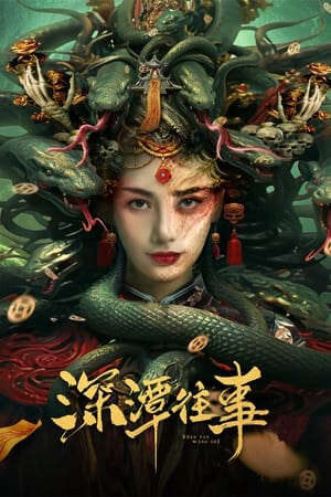 Tập full Thâm Đàm Vãng Sự - 深潭往事 Snake Beauty (2023)-深潭往事 Snake Beauty