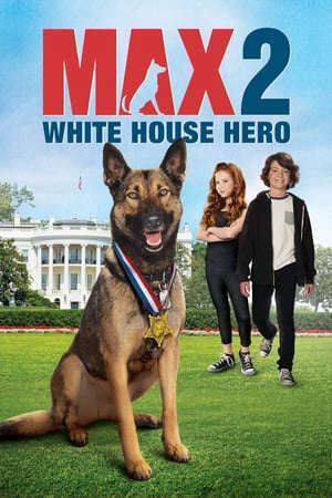 Xem phim Chú Chó Max 2 Cứu Tinh Nhà Trắng  - Max 2 White House Hero (2017)