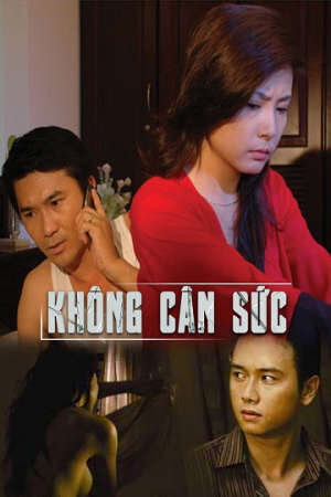 Tập full Không Cân Sức - Khong Can Suc (2009)-Khong Can Suc