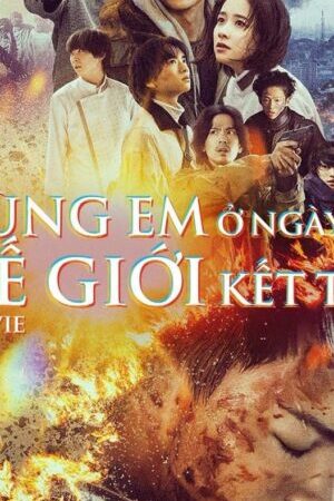 Xem phim Cùng Em Ở Ngày Thế Giới Kết Thúc (Bản Điện Ảnh)  - Love You As The World Ends Final The Movie (2024)