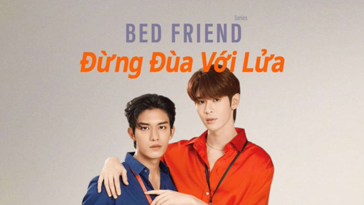 Xem phim Đừng Đùa Với Lửa  - Bed Friend (2023)