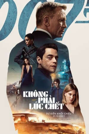 Tập full Không Phải Lúc Chết - No Time to Die (2021)-No Time to Die