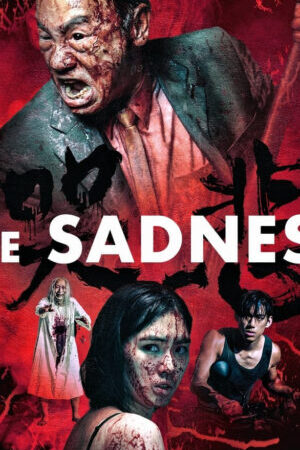 Tập full Đại Dịch Thần Chết - The Sadness (2021)-The Sadness